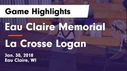 Eau Claire Memorial  vs La Crosse Logan Game Highlights - Jan. 30, 2018