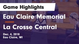 Eau Claire Memorial  vs La Crosse Central  Game Highlights - Dec. 4, 2018