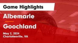 Albemarle  vs Goochland  Game Highlights - May 2, 2024