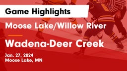 Moose Lake/Willow River  vs Wadena-Deer Creek  Game Highlights - Jan. 27, 2024