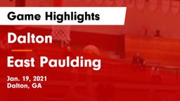 Dalton  vs East Paulding  Game Highlights - Jan. 19, 2021
