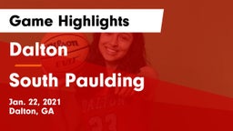 Dalton  vs South Paulding  Game Highlights - Jan. 22, 2021