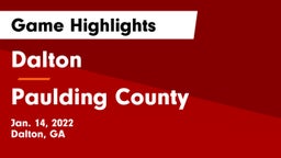 Dalton  vs Paulding County  Game Highlights - Jan. 14, 2022