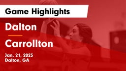 Dalton  vs Carrollton  Game Highlights - Jan. 21, 2023