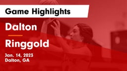 Dalton  vs Ringgold  Game Highlights - Jan. 14, 2023