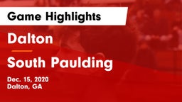 Dalton  vs South Paulding  Game Highlights - Dec. 15, 2020