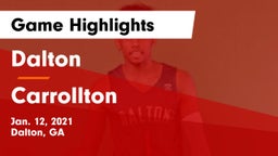 Dalton  vs Carrollton  Game Highlights - Jan. 12, 2021