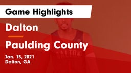 Dalton  vs Paulding County  Game Highlights - Jan. 15, 2021