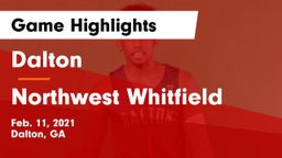 Dalton  vs Northwest Whitfield  Game Highlights - Feb. 11, 2021