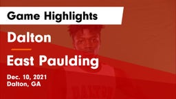 Dalton  vs East Paulding  Game Highlights - Dec. 10, 2021