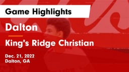 Dalton  vs King's Ridge Christian  Game Highlights - Dec. 21, 2022
