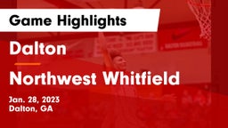 Dalton  vs Northwest Whitfield  Game Highlights - Jan. 28, 2023
