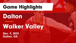 Dalton  vs Walker Valley  Game Highlights - Dec. 9, 2023