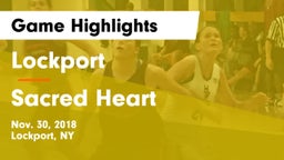 Lockport  vs Sacred Heart Game Highlights - Nov. 30, 2018