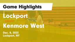 Lockport  vs Kenmore West Game Highlights - Dec. 8, 2023