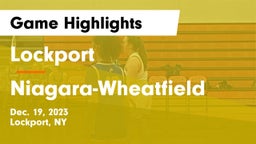 Lockport  vs Niagara-Wheatfield  Game Highlights - Dec. 19, 2023