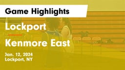 Lockport  vs Kenmore East  Game Highlights - Jan. 12, 2024