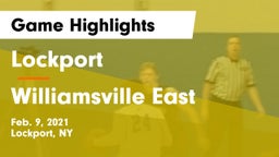 Lockport  vs Williamsville East  Game Highlights - Feb. 9, 2021