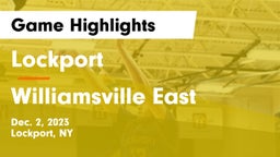 Lockport  vs Williamsville East  Game Highlights - Dec. 2, 2023
