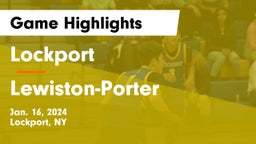 Lockport  vs Lewiston-Porter  Game Highlights - Jan. 16, 2024