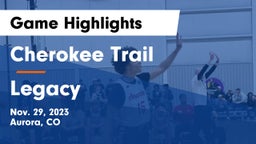 Cherokee Trail  vs Legacy   Game Highlights - Nov. 29, 2023