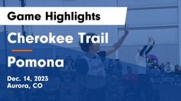 Cherokee Trail  vs Pomona  Game Highlights - Dec. 14, 2023