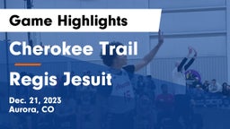 Cherokee Trail  vs Regis Jesuit  Game Highlights - Dec. 21, 2023