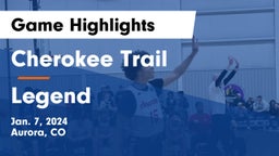 Cherokee Trail  vs Legend  Game Highlights - Jan. 7, 2024