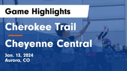 Cherokee Trail  vs Cheyenne Central  Game Highlights - Jan. 13, 2024