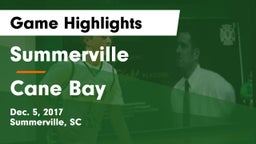 Summerville  vs Cane Bay  Game Highlights - Dec. 5, 2017