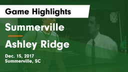 Summerville  vs Ashley Ridge  Game Highlights - Dec. 15, 2017
