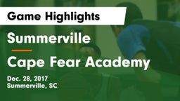 Summerville  vs Cape Fear Academy Game Highlights - Dec. 28, 2017
