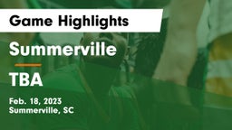 Summerville  vs TBA Game Highlights - Feb. 18, 2023