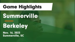 Summerville  vs Berkeley  Game Highlights - Nov. 16, 2023