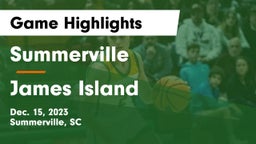 Summerville  vs James Island  Game Highlights - Dec. 15, 2023