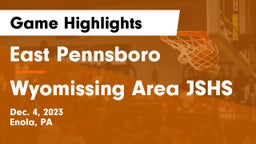 East Pennsboro  vs Wyomissing Area JSHS Game Highlights - Dec. 4, 2023
