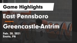 East Pennsboro  vs Greencastle-Antrim  Game Highlights - Feb. 28, 2021