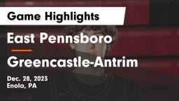 East Pennsboro  vs Greencastle-Antrim  Game Highlights - Dec. 28, 2023