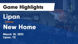 Lipan  vs New Home  Game Highlights - March 10, 2023