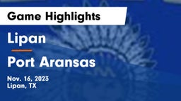 Lipan  vs Port Aransas  Game Highlights - Nov. 16, 2023