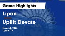 Lipan  vs Uplift Elevate  Game Highlights - Nov. 30, 2023