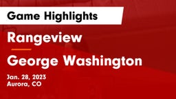 Rangeview  vs George Washington  Game Highlights - Jan. 28, 2023