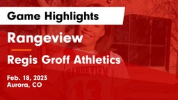 Rangeview  vs Regis Groff Athletics Game Highlights - Feb. 18, 2023