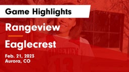 Rangeview  vs Eaglecrest  Game Highlights - Feb. 21, 2023