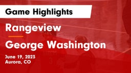 Rangeview  vs George Washington  Game Highlights - June 19, 2023