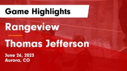 Rangeview  vs Thomas Jefferson  Game Highlights - June 26, 2023