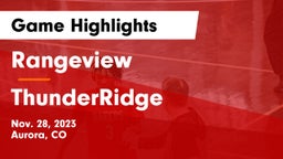Rangeview  vs ThunderRidge  Game Highlights - Nov. 28, 2023