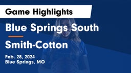 Blue Springs South  vs Smith-Cotton  Game Highlights - Feb. 28, 2024