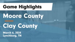 Moore County  vs Clay County  Game Highlights - March 6, 2024