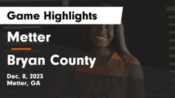 Metter  vs Bryan County  Game Highlights - Dec. 8, 2023